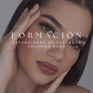 FORMACIÓN EXTENSIONES DE PESTAÑAS VOLUMEN RUSO